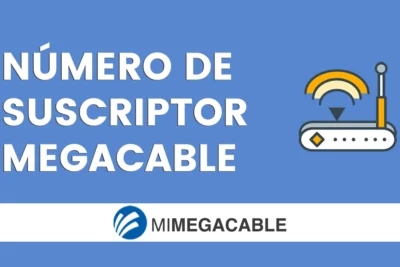 Cómo Obtener Tu Número De Suscriptor Megacable