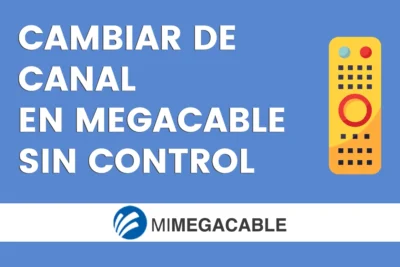 como puedoCambiar de Canal en Megacable sin Control